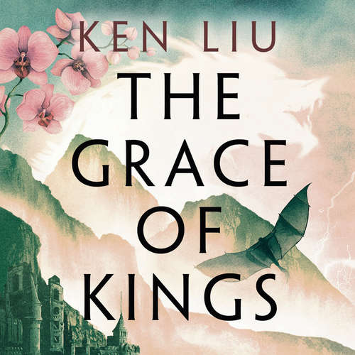 Audiobook The Grace of Kings - Ken Liu - Kevin Shen