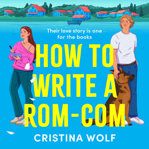 Audiobook How to Write a Rom-Com - Cristina Wolf - Georgina Sadler