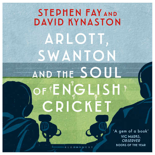 Audiobook Arlott, Swanton and the Soul of English Cricket - Stephen Fay - Mark Meadows