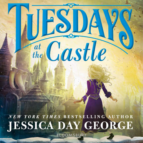 Audiobook Tuesdays at the Castle - Jessica Day George - Grace Andrews