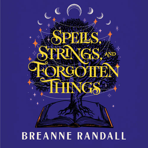 Audiobook Spells, Strings, and Forgotten Things - Breanne Randall - Saskia Maarleveld