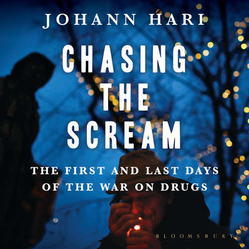 Audiobook Chasing the Scream - Johann Hari - Johann Hari