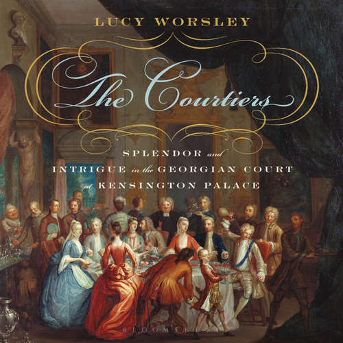 Audiobook The Courtiers - Lucy Worsley - Heather Wilds
