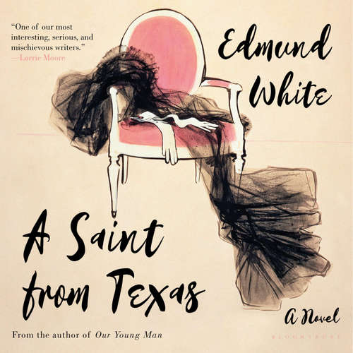 Audiobook A Saint from Texas - Edmund White - Barbara Barnes