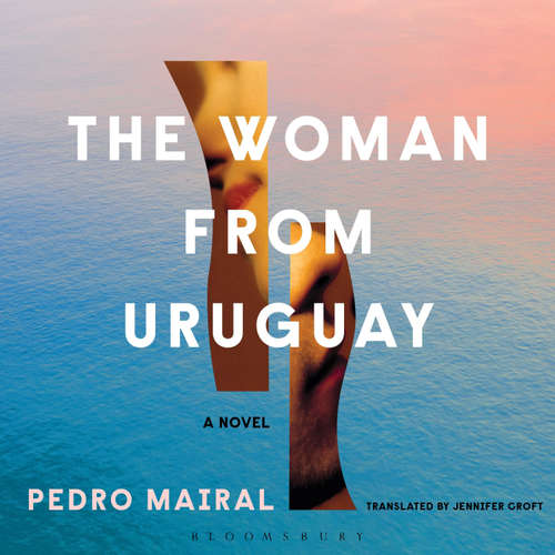 Audiobook The Woman from Uruguay - Pedro Mairal - David DeSantos