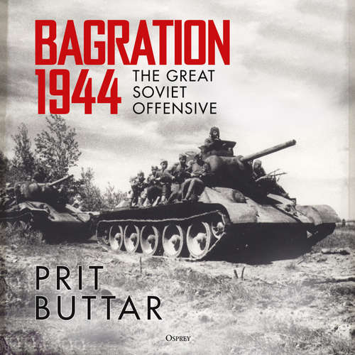 Audiobook Bagration 1944 - Prit Buttar - Leighton Pugh