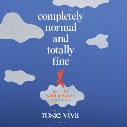 Audiobook Completely Normal and Totally Fine - Rosie Viva - Rosie Viva