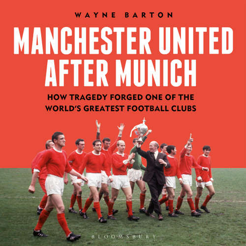 Audiobook Manchester United After Munich - Wayne Barton - Adam Grayson