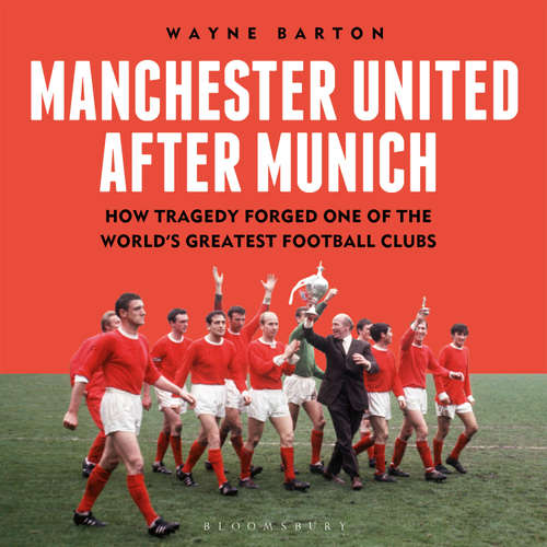Audiobook Manchester United After Munich - Wayne Barton - Adam Grayson