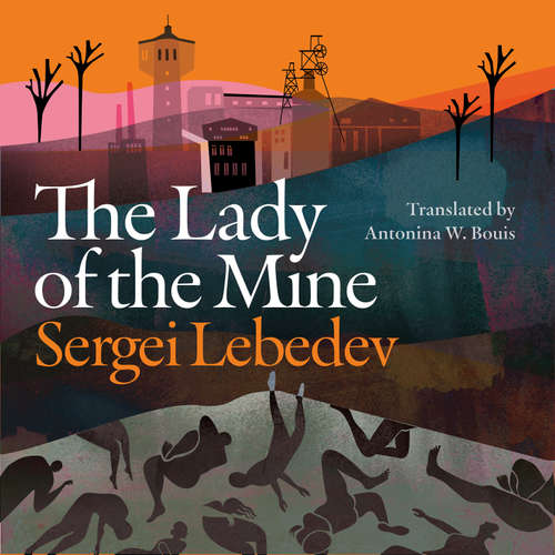 Audiobook The Lady of the Mine - Sergei Lebedev - Greg Kolpakchi