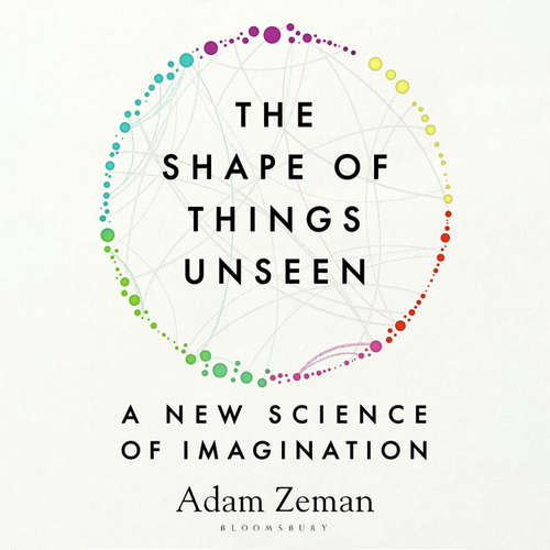 Audiobook The Shape of Things Unseen - Adam Zeman - Ciaran Saward