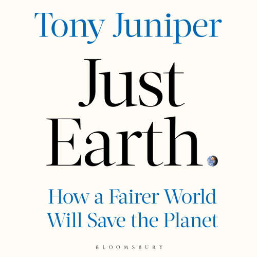 Audiobook Just Earth - Tony Juniper - Tony Juniper
