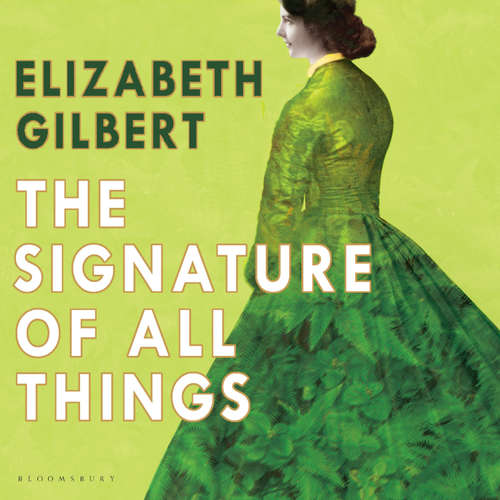 Audiobook The Signature of All Things - Elizabeth Gilbert - Juliet Stevenson