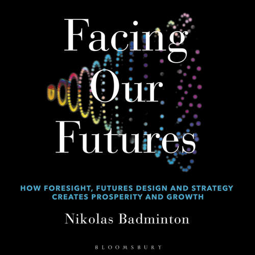 Audiobook Facing Our Futures - Nikolas Badminton - Quentin Cooper