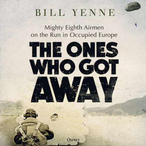 Audiobook The Ones Who Got Away - Bill Yenne - Christopher Ragland