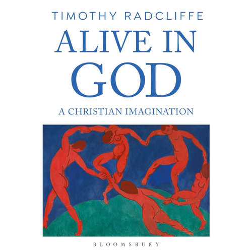 Audiobook Alive in God - Timothy Radcliffe - Steven Crossley