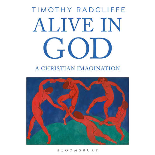 Audiobook Alive in God - Timothy Radcliffe - Steven Crossley