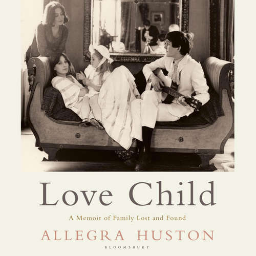 Audiobook Love Child - Allegra Huston - Allegra Huston