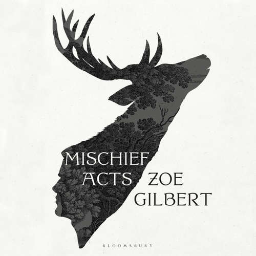 Audiobook Mischief Acts - Zoe Gilbert - James Goode