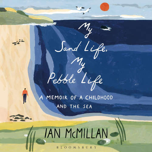 Audiobook My Sand Life, My Pebble Life - Ian McMillan - Ian McMillan