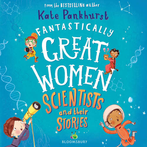 Audiobook Fantastically Great Women Scientists and Their Stories - Kate Pankhurst - Aysha Kala