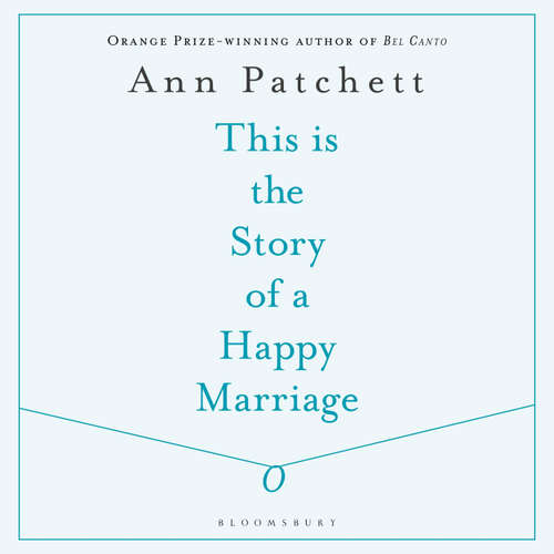 Audiobook This Is the Story of a Happy Marriage - Ann Patchett - Ann Patchett