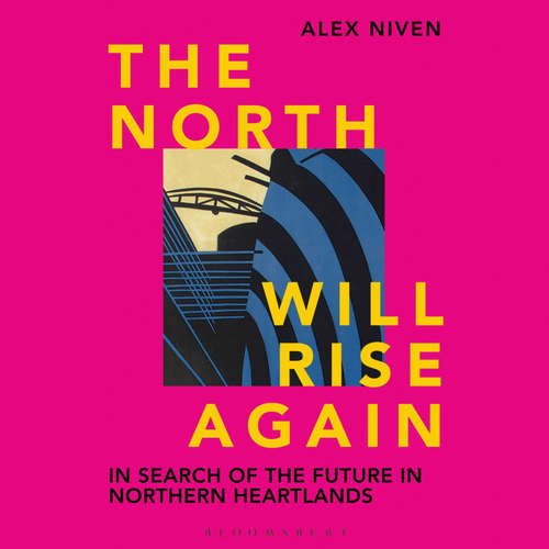Audiobook The North Will Rise Again - Alex Niven - Dan Pye