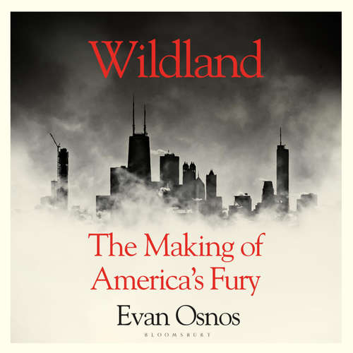 Audiobook Wildland - Evan Osnos - Evan Osnos