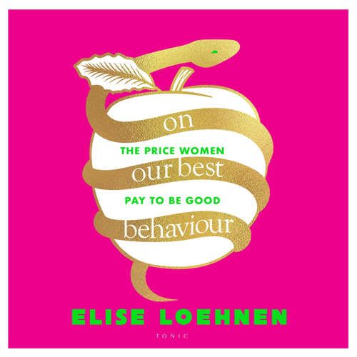 Audiobook On Our Best Behaviour - Elise Loehnen - Elise Loehnen