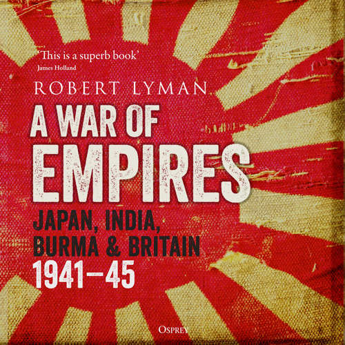Audiobook A War of Empires - Robert Lyman - Roger May