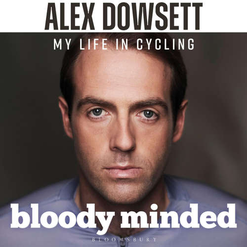 Audiobook Bloody Minded - Alex Dowsett - Joshua Riley