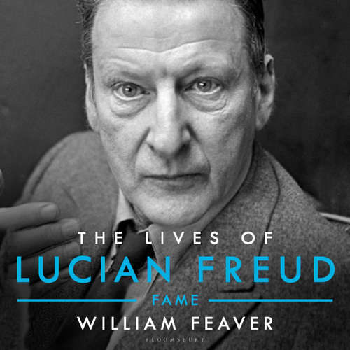 Audiobook The Lives of Lucian Freud: FAME 1968 - 2011 - William Feaver - Jonathan Keeble
