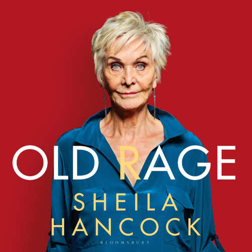 Audiobook Old Rage - Sheila Hancock - Sheila Hancock