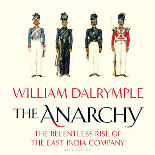 Audiobook The Anarchy - William Dalrymple - Sid Sagar