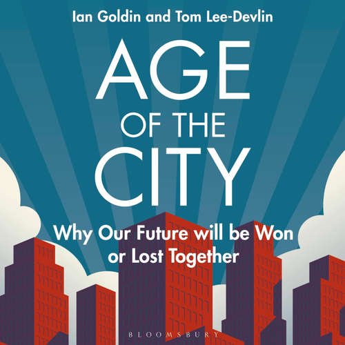 Audiobook Age of the City - Ian Goldin - Nathaniel Priestley