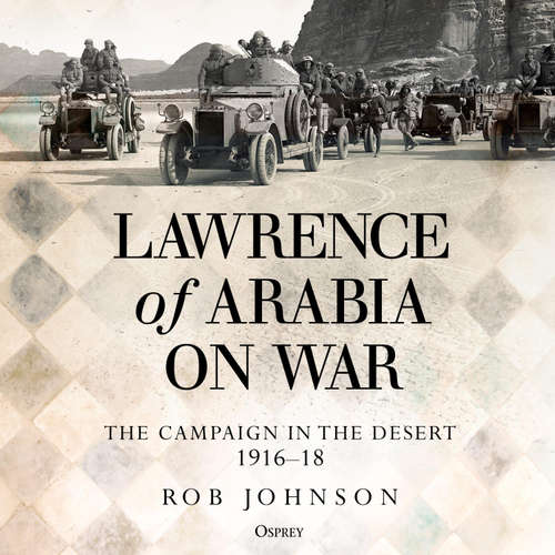 Audiobook Lawrence of Arabia on War - Robert Johnson - Robert Johnson
