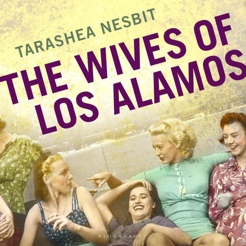 Audiobook The Wives of Los Alamos - TaraShea Nesbit - Tavia Gilbert
