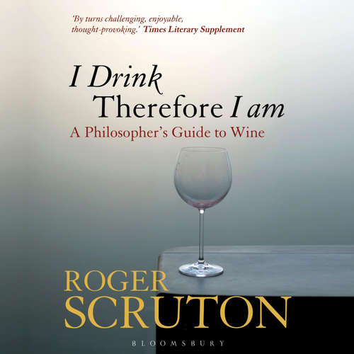 Audiobook I Drink Therefore I Am - Roger Scruton - Kris Dyer