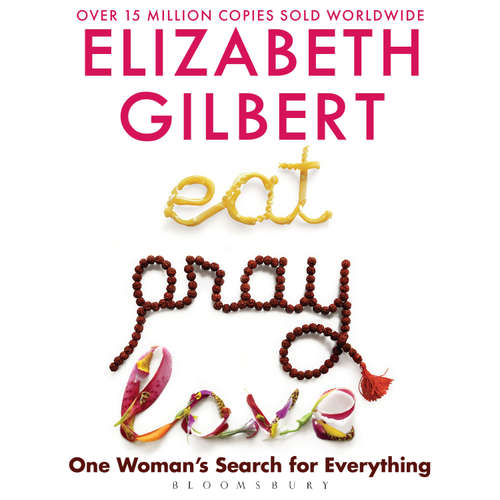 Audiobook Eat Pray Love - Elizabeth Gilbert - Elizabeth Gilbert