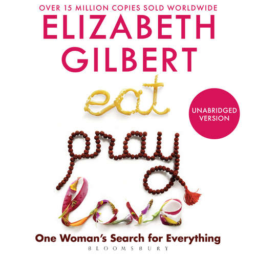 Audiobook Eat Pray Love - Elizabeth Gilbert - Elizabeth Gilbert