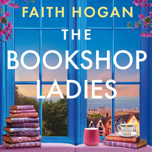 Audiobook The Bookshop Ladies - Faith Hogan - Flora Montgomery