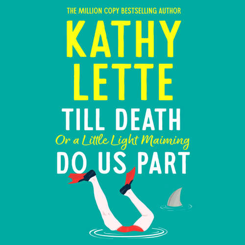 Audiobook Till Death, or a Little Light Maiming, Do Us Part - Kathy Lette - Kathy Lette