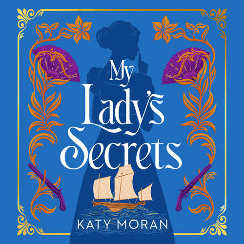 Audiobook My Lady's Secrets - Katy Moran - Flora Montgomery