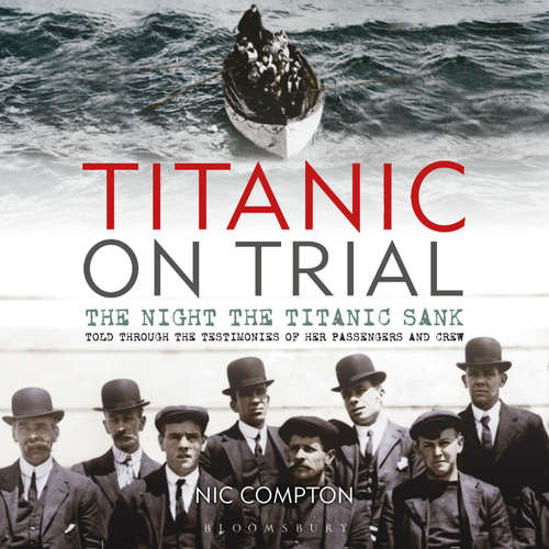 Audiobook Titanic on Trial - Nic Compton - Peter Altschuler
