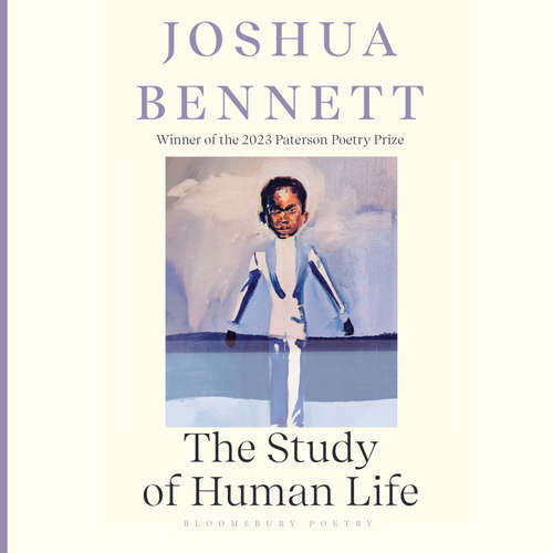 Audiobook The Study of Human Life - Joshua Bennett - Joshua Bennett