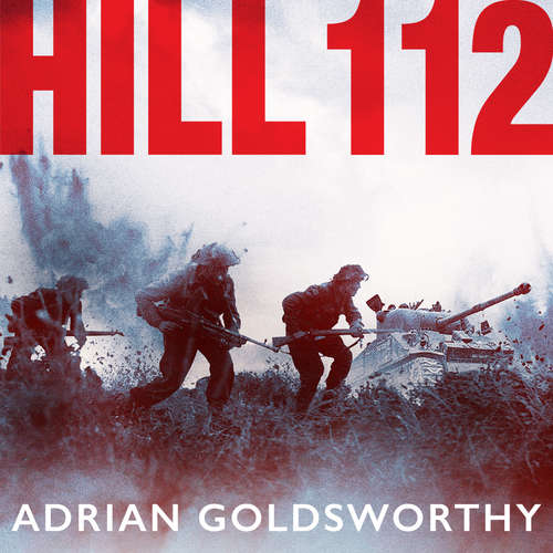 Audiobook Hill 112 - Adrian Goldsworthy - Henry Nott