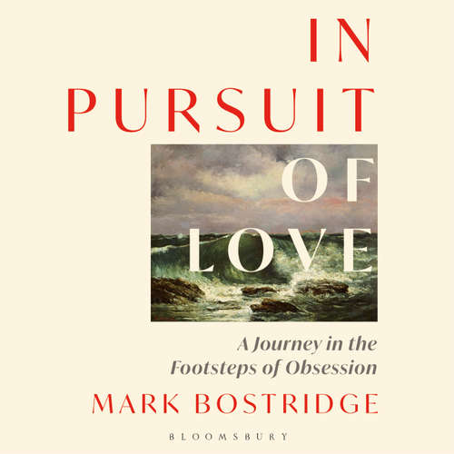 Audiobook In Pursuit of Love - Mark Bostridge - John Hastings