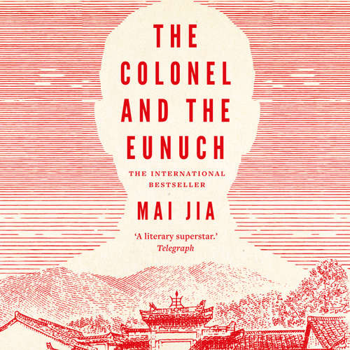 Audiobook The Colonel and the Eunuch - Mai Jia - Daniel York Loh