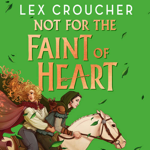 Audiobook Not for the Faint of Heart - Lex Croucher - Kit Griffiths
