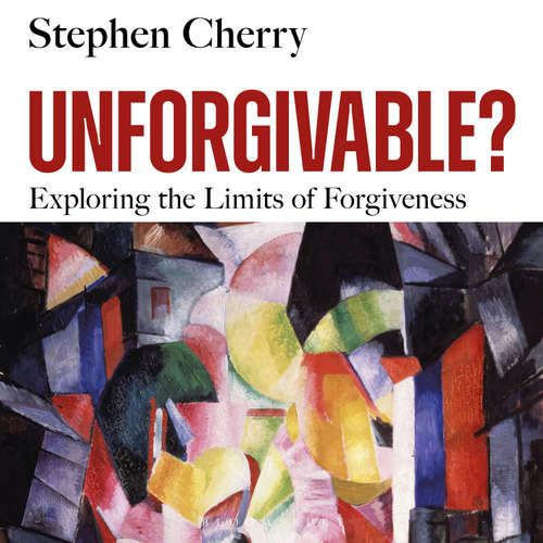 Audiobook Unforgivable? - Stephen Cherry - Mark Elstob